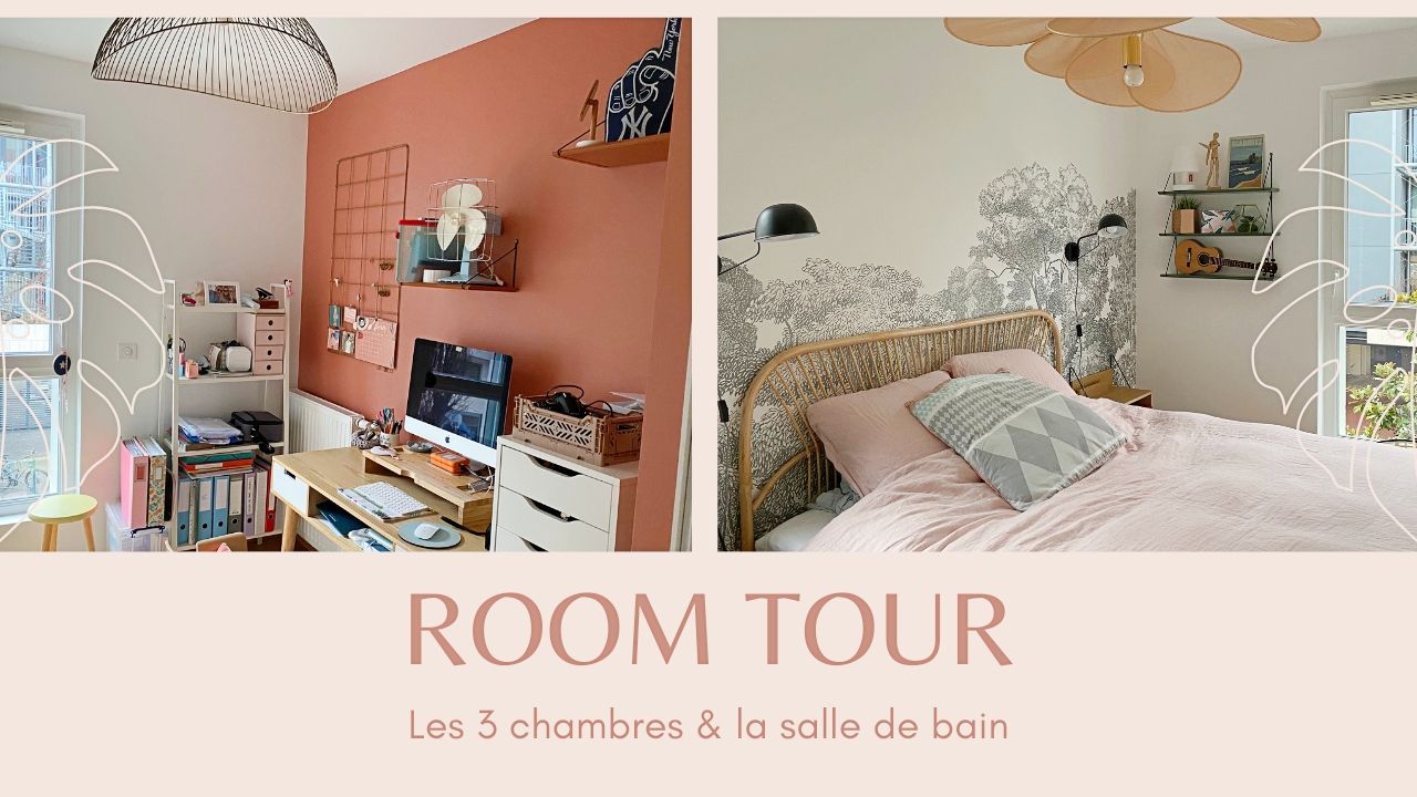 ROOM TOUR | Les 3 chambres & la salle de bain