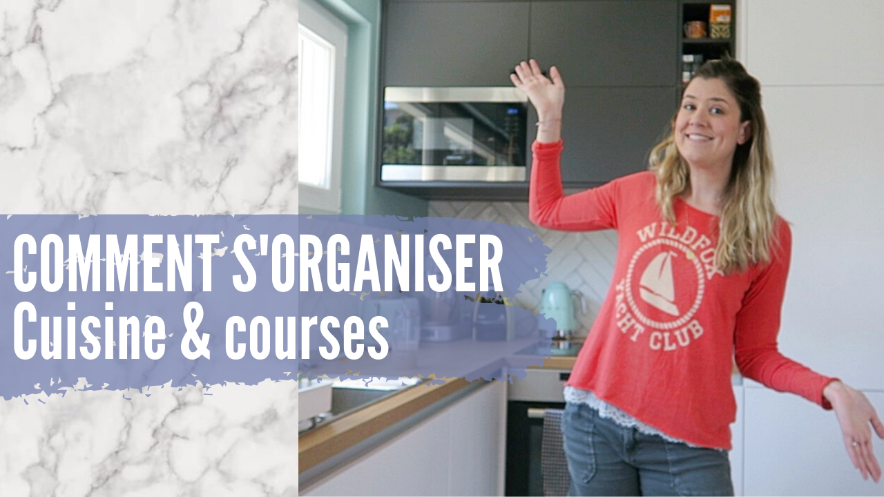 COMMENT S’ORGANISER | Cuisine & courses