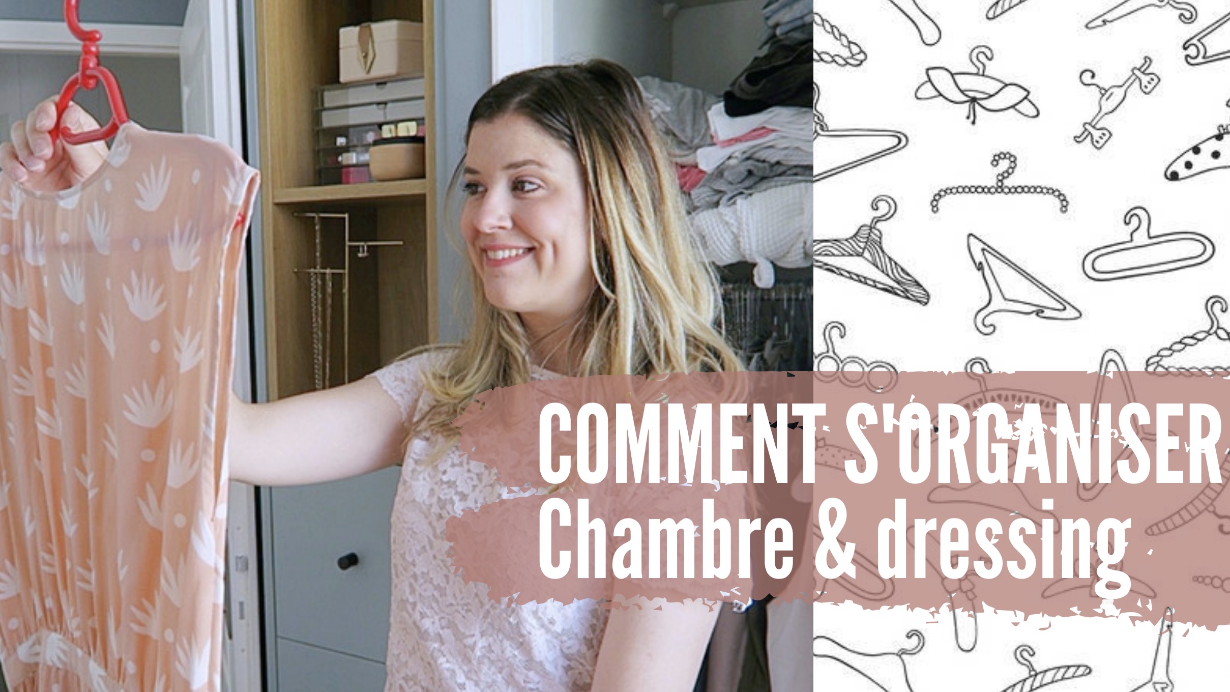 COMMENT S'ORGANISER Chambre & dressing