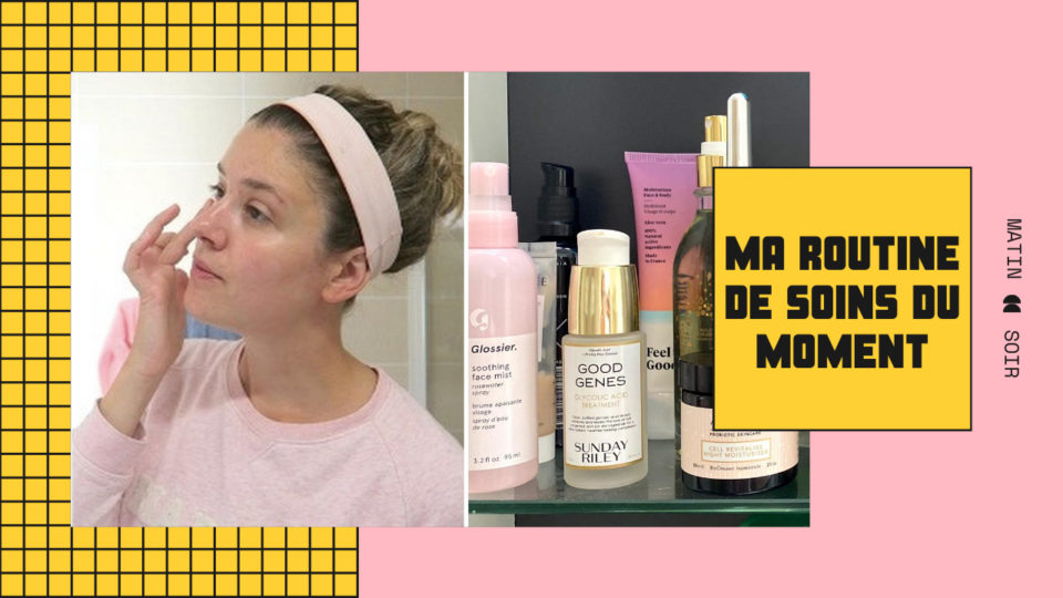 Ma routine de soins du moment