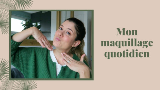 TUTORIEL | Mon maquillage quotidien