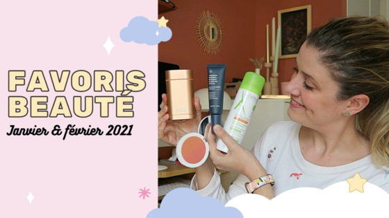 Mes favoris beauté des mois de janvier & février 2021