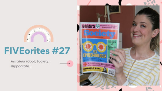 The FIVEorites #27 : aspirateur robot, Society, Hippocrate…