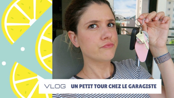 VLOG | Un petit tour chez le garagiste…