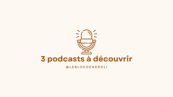 3 podcasts à découvrir