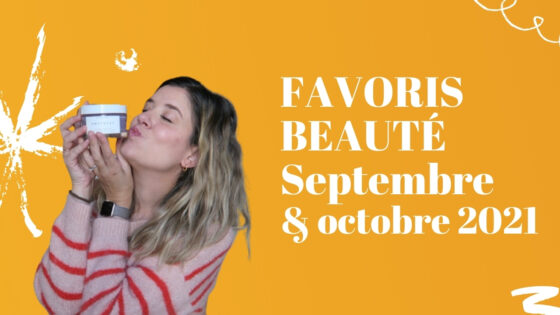 FAVORIS BEAUTÉ | Septembre & octobre 2021