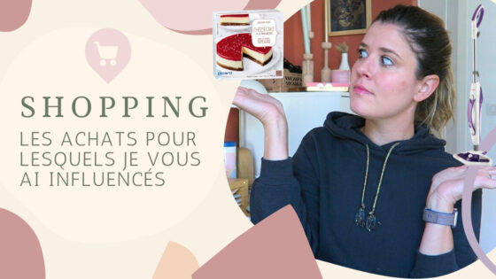 SHOPPING | Les achats pour lesquels je vous ai influencés