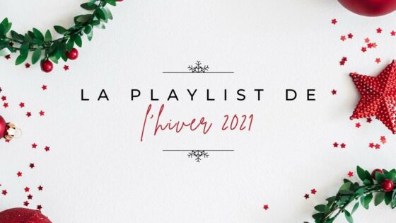 Ma playlist de l’hiver 2021