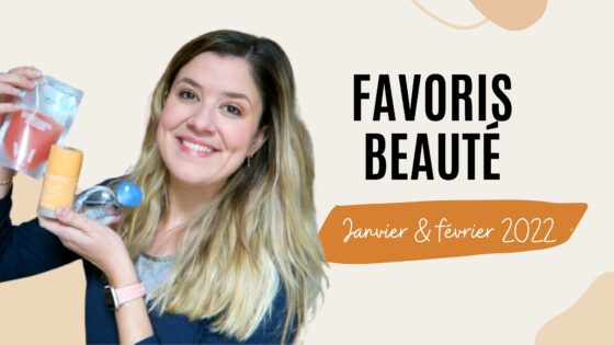 FAVORIS BEAUTÉ | Janvier & février 2022