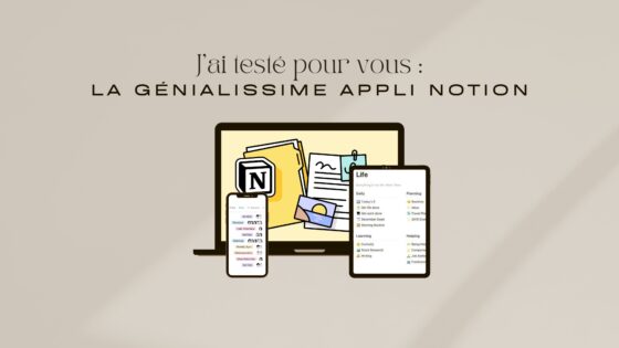 J’ai testé pour vous : la génialissime appli Notion