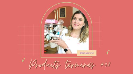 Produits terminés : je rachète ou pas ? #48