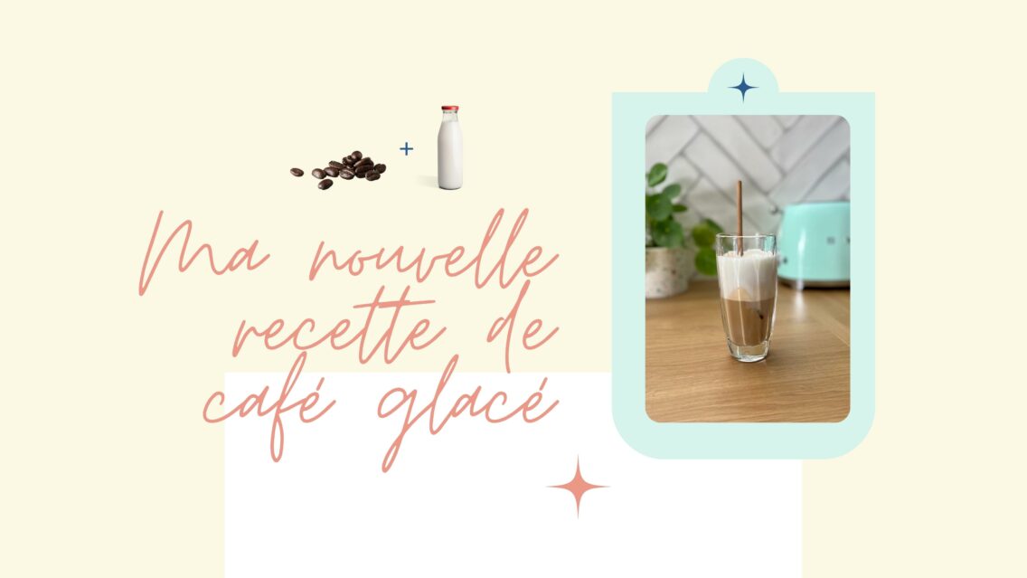 Ma (nouvelle) recette de café glacé