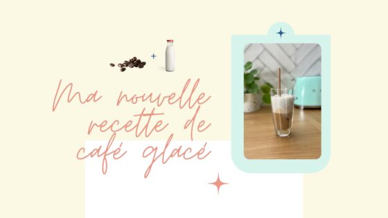 Ma (nouvelle) recette de café glacé
