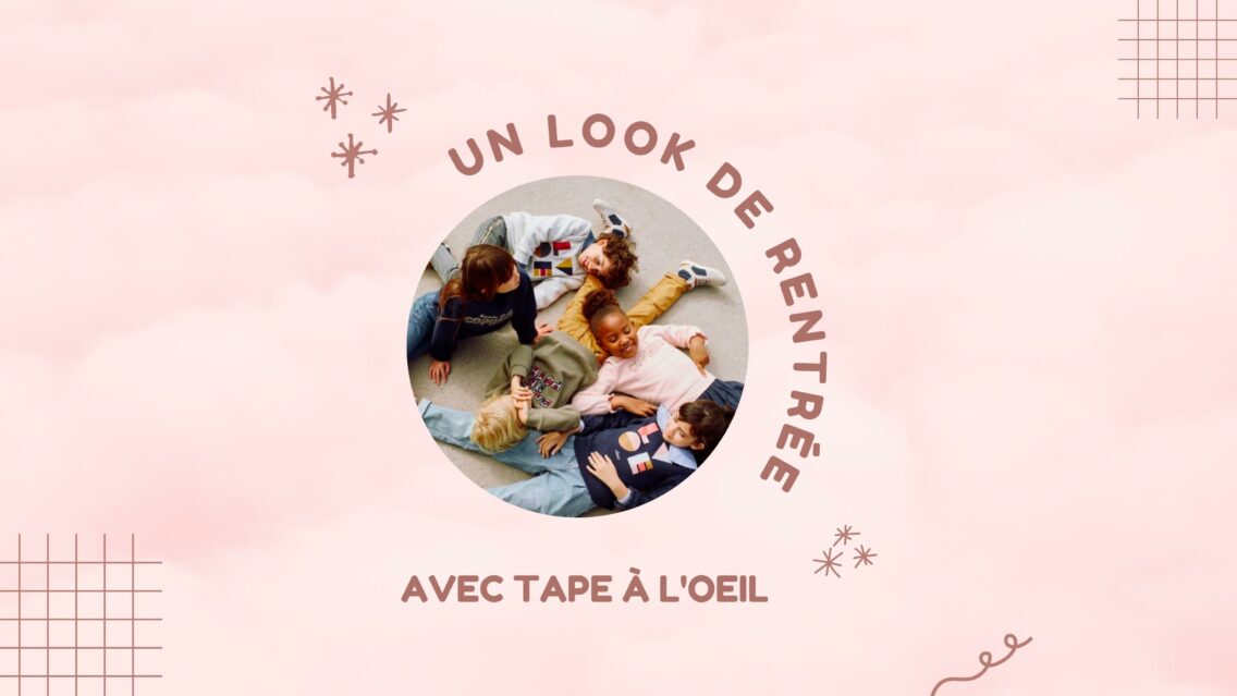 Un look de rentrée avec Tape à L’Oeil