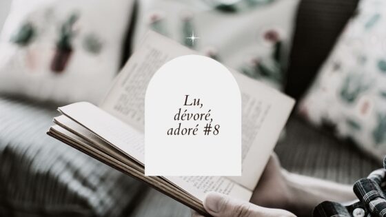 Lu, dévoré, adoré #8