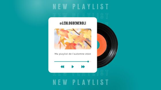 Ma playlist de l’automne 2022