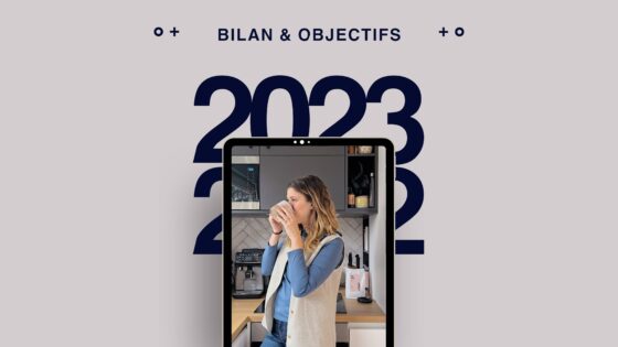 BILAN & OBJECTIFS | Mes projets pour 2023 + un point sur 2022