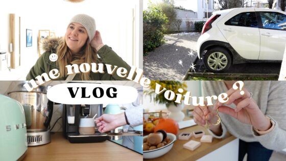 VLOG | Une nouvelle voiture ?