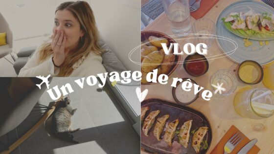 VLOG | Un voyage de rêve