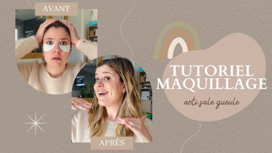 TUTORIEL MAQUILLAGE | Anti sale gueule