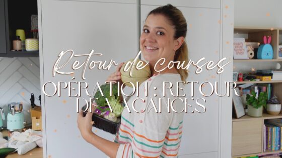 RETOUR DE COURSES | Opération retour de vacances