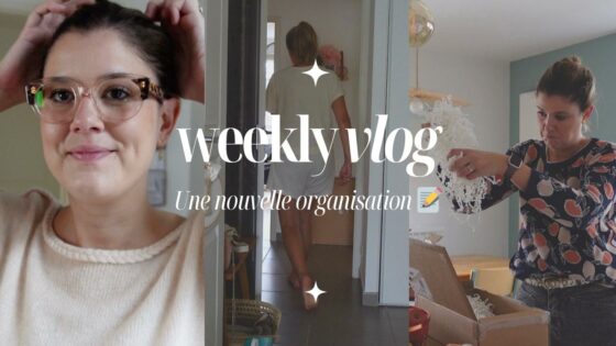 WEEKLY VLOG | Une nouvelle organisation 📝