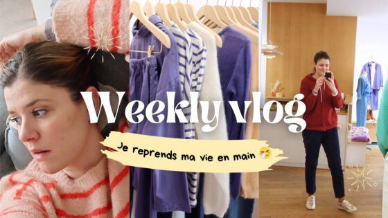 WEEKLY VLOG | Je reprends ma vie en main