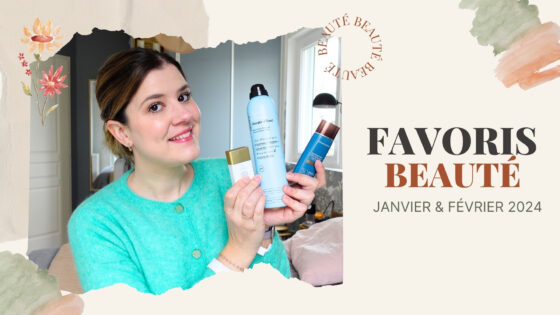 FAVORIS BEAUTÉ | Janvier & février 2024