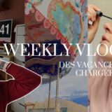 WEEKLY VLOG vacances chargées