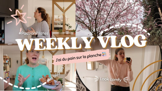 WEEKLY VLOG | J’ai du pain sur la planche