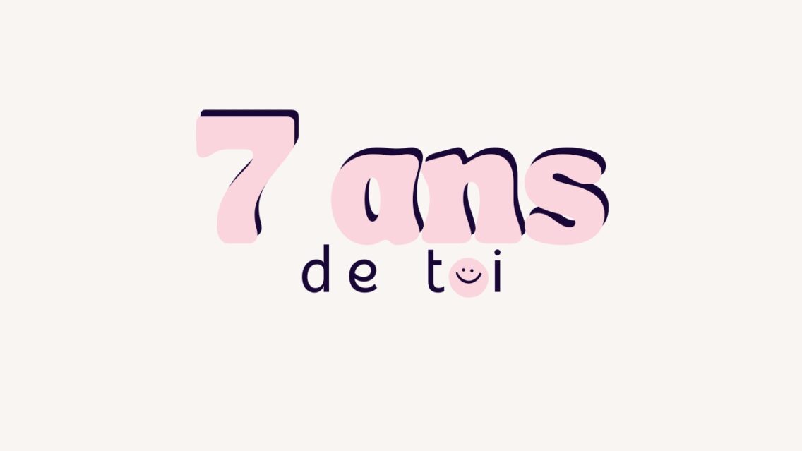 7 ans de toi.