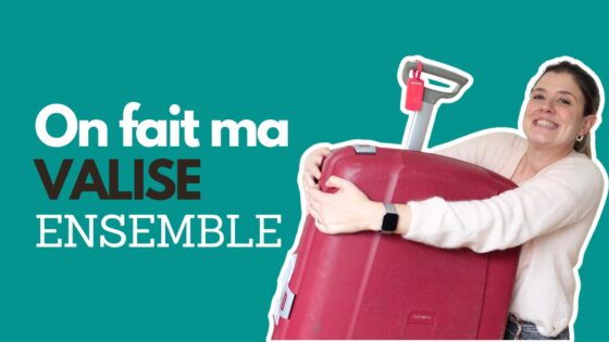 ORGA | On fait ma valise ensemble