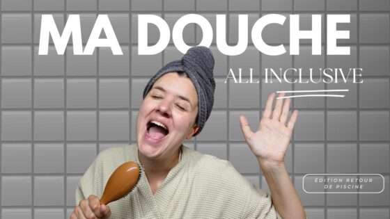 Ma douche all inclusive