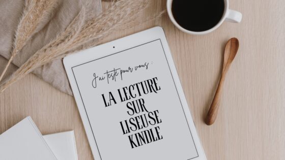 J’ai testé pour vous : la lecture sur liseuse Kindle