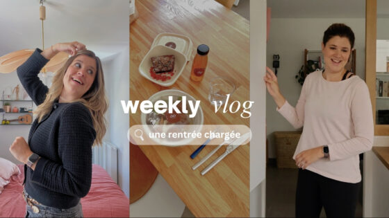 WEEKLY VLOG | Une rentrée chargée