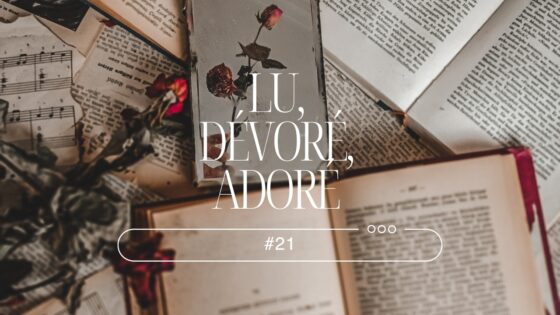 Lu, dévoré, adoré #21