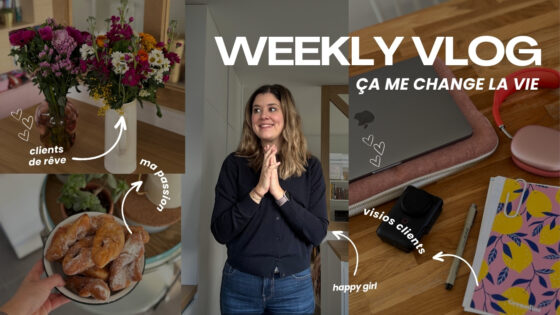 WEEKLY VLOG | Ca me change la vie
