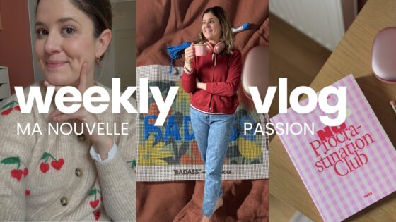 WEEKLY VLOG | Ma nouvelle passion