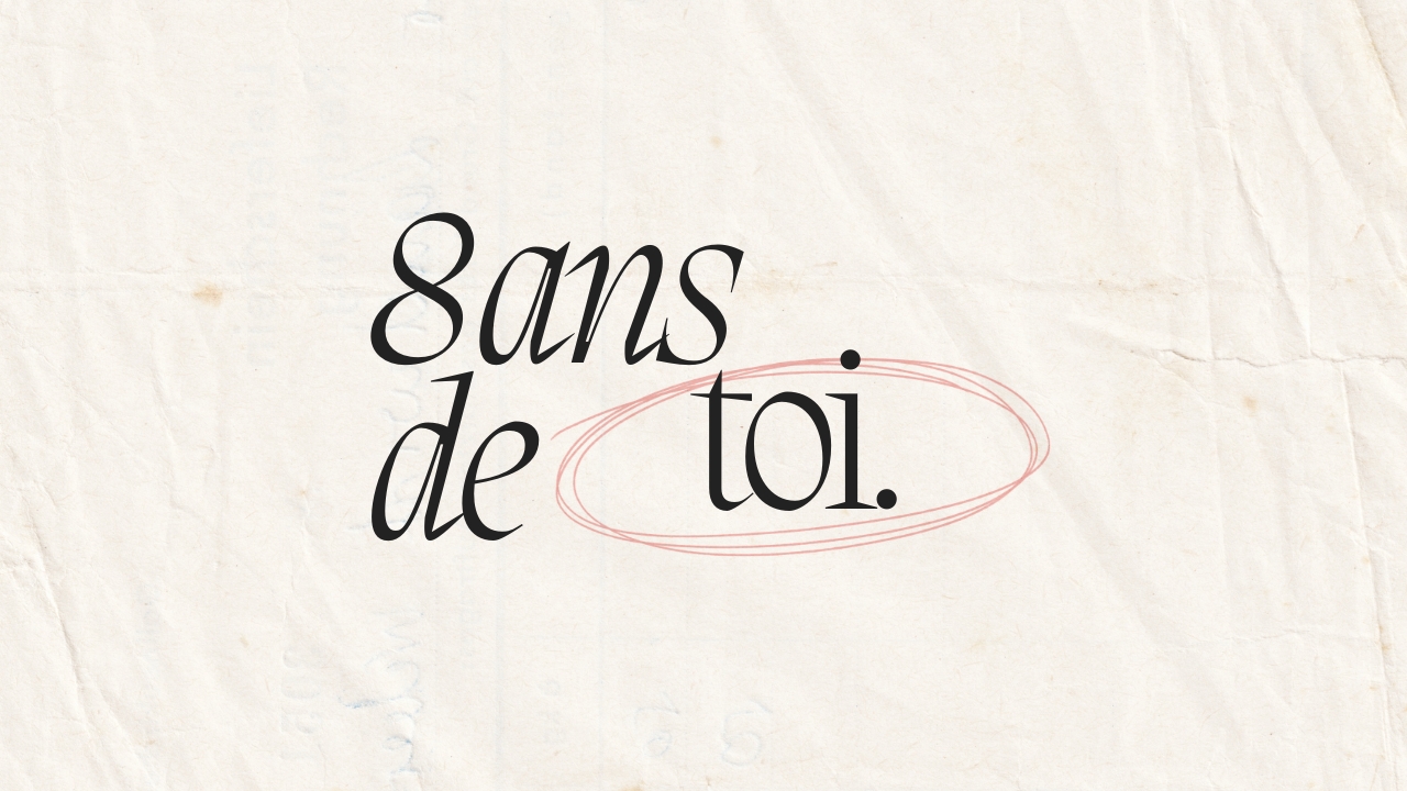 8 ans de toi.
