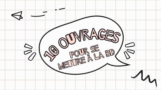 10 ouvrages pour se mettre à la bande dessinée