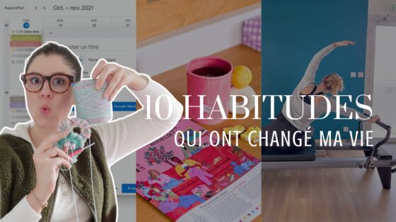 10 habitudes qui ont changé ma vie