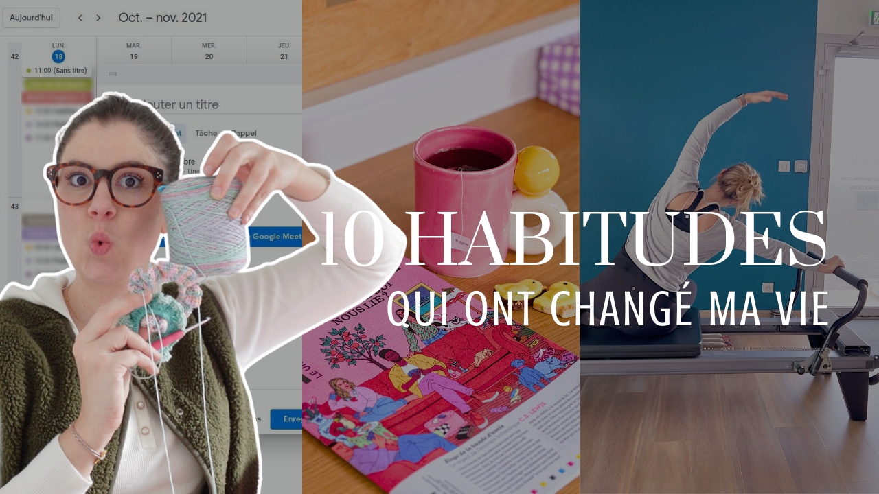 10 habitudes qui ont changé ma vie