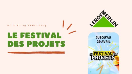 Le festival des projets avec Leroy Merlin