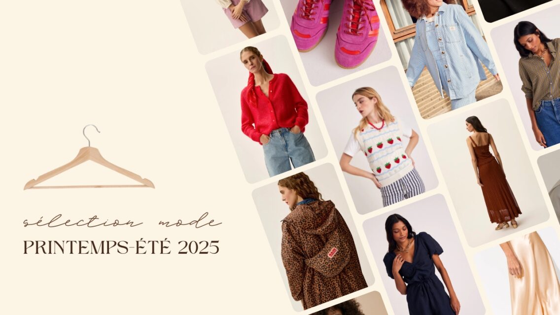 Sélection mode : inspiration printemps-été 2025