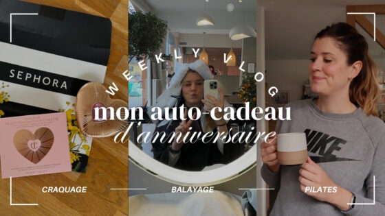 WEEKLY VLOG | Mon auto-cadeau d’anniversaire