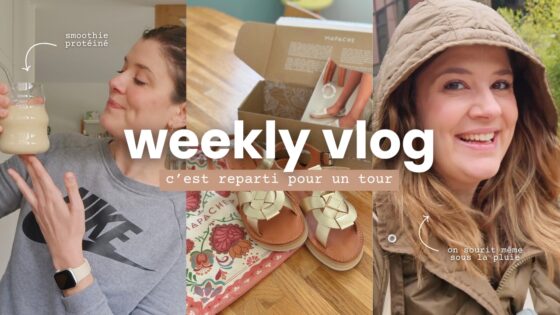 WEEKLY VLOG | C’est reparti pour un tour