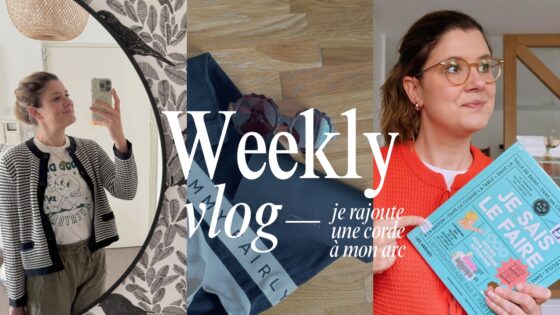 WEEKLY VLOG | Je rajoute une corde à mon arc