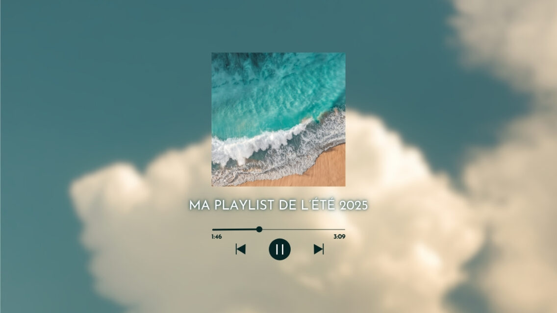 Ma playlist de l’été 2025