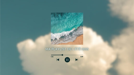 Ma playlist de l’été 2025