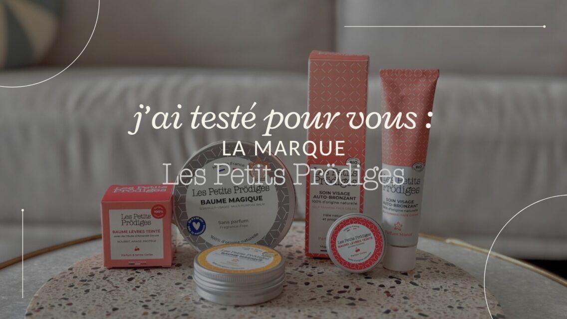 J’ai testé pour vous : la marques Les Petits Prödiges
